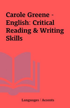 Carole Greene – English: Critical Reading & Writing Skills