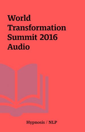 World Transformation Summit 2016 Audio