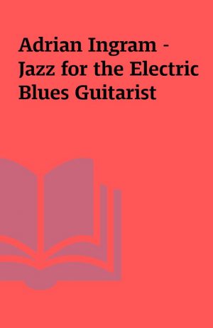 Adrian Ingram – Jazz for the Electric Blues Guitarist