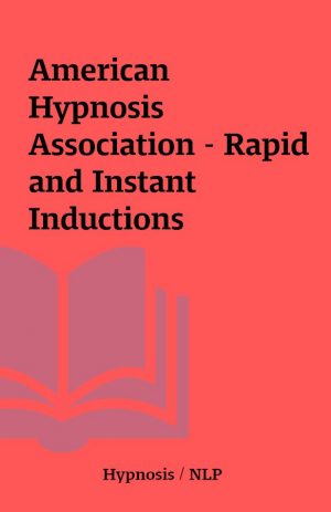 American Hypnosis Association – Rapid and Instant Inductions