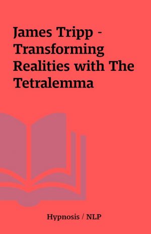 James Tripp – Transforming Realities with The Tetralemma