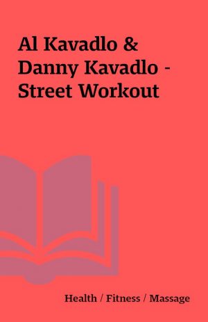 Al Kavadlo & Danny Kavadlo – Street Workout