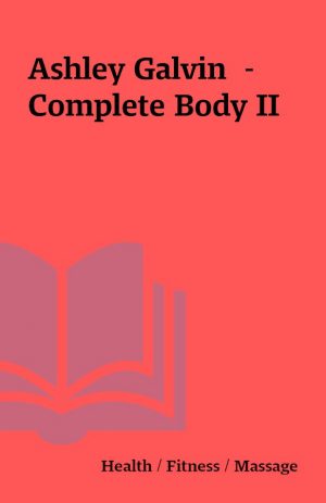 Ashley Galvin  – Complete Body II