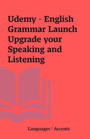 Udemy – English Grammar Launch  Upgrade your Speaking and Listening