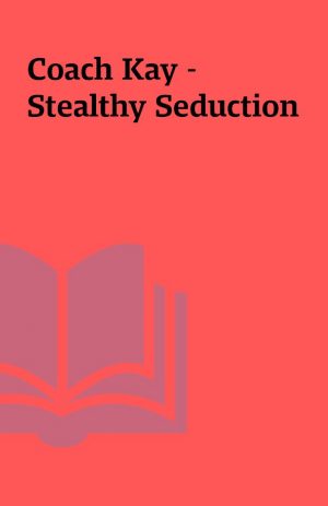 Coach Kay – Stealthy Seduction