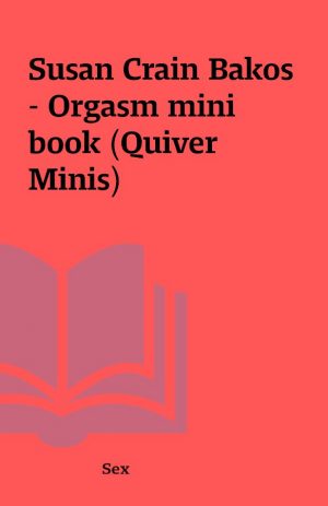 Susan Crain Bakos – Orgasm mini book (Quiver Minis)