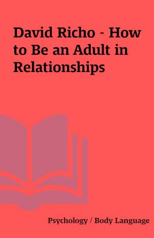 David Richo – How to Be an Adult in Relationships