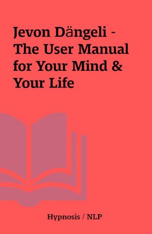 Jevon Dängeli – The User Manual for Your Mind & Your Life