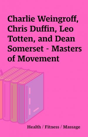 Charlie Weingroff, Chris Duffin, Leo Totten, and Dean Somerset – Masters of Movement