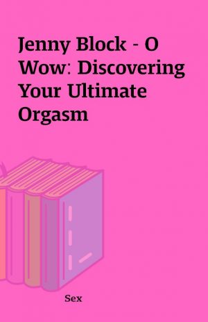 Jenny Block – O Wow: Discovering Your Ultimate Orgasm