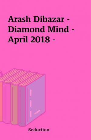 Arash Dibazar – Diamond Mind – April 2018 –