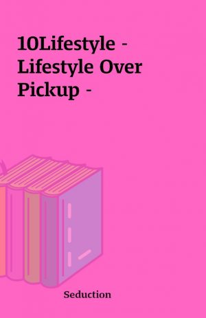 10Lifestyle – Lifestyle Over Pickup –