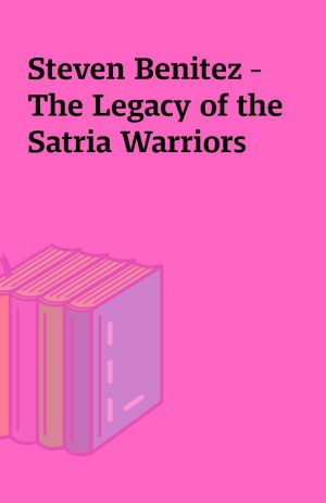 Steven Benitez –  The Legacy of the Satria Warriors