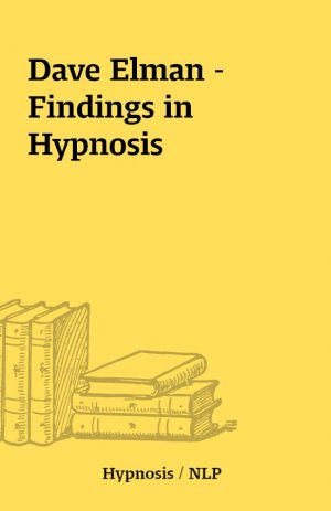 Dave Elman – Findings in Hypnosis