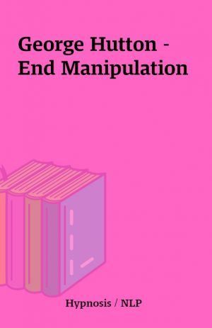 George Hutton – End Manipulation