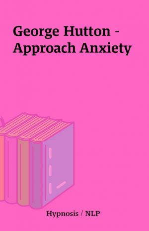 George Hutton – Approach Anxiety