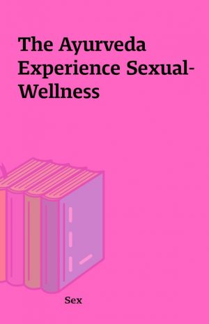 The Ayurveda Experience Sexual-Wellness