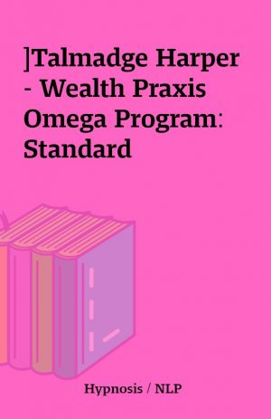 ]Talmadge Harper – Wealth Praxis Omega Program: Standard