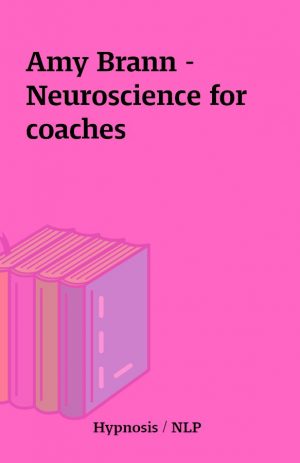 Amy Brann – Neuroscience for coaches