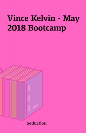 Vince Kelvin – May 2018 Bootcamp