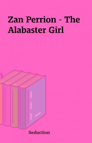 Zan Perrion – The Alabaster Girl