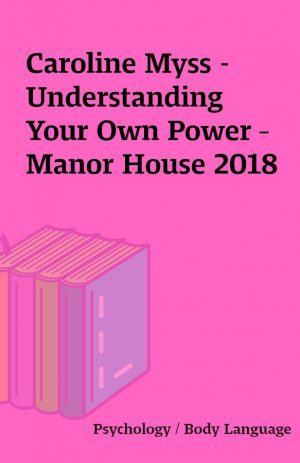 Caroline Myss – Understanding Your Own Power – Manor House 2018