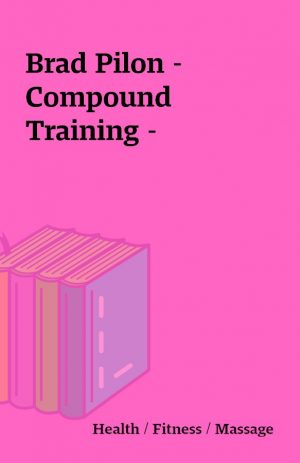 Brad Pilon – Compound Training –