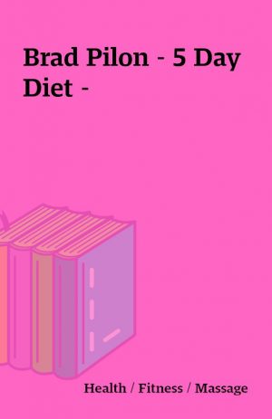 Brad Pilon – 5 Day Diet –