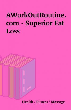 AWorkOutRoutine.com – Superior Fat Loss