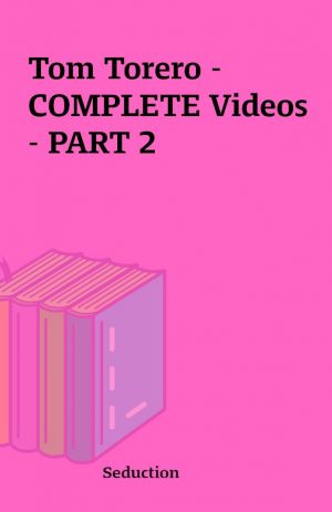 Tom Torero – COMPLETE Videos – PART 2