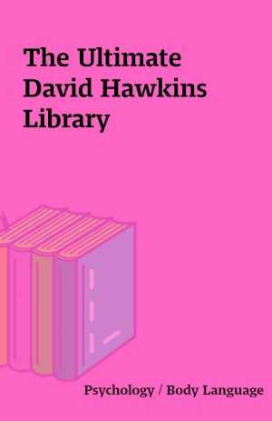 The Ultimate David Hawkins Library