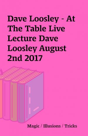 Dave Loosley – At The Table Live Lecture Dave Loosley August 2nd 2017