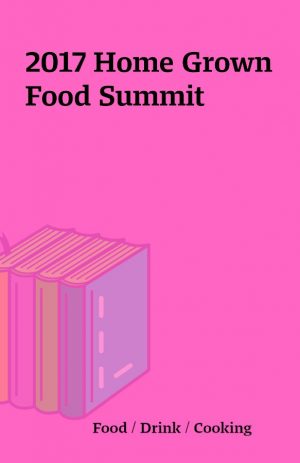 2017 Home Grown Food Summit