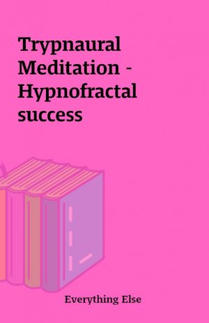 Trypnaural Meditation – Hypnofractal success