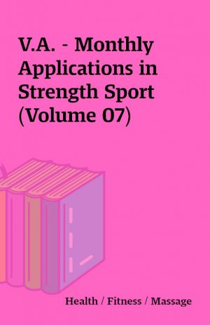 V.A. – Monthly Applications in Strength Sport (Volume 07)