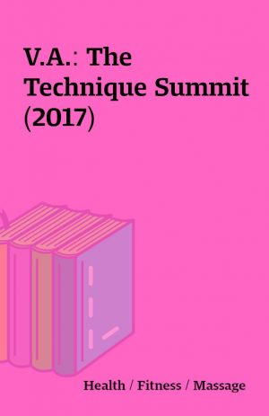 V.A.: The Technique Summit (2017)