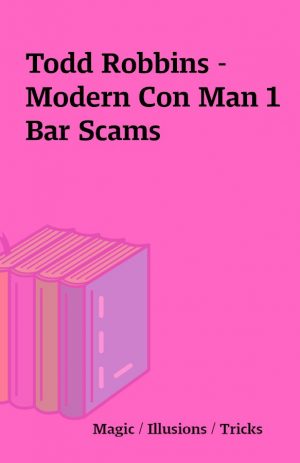 Todd Robbins – Modern Con Man 1 Bar Scams