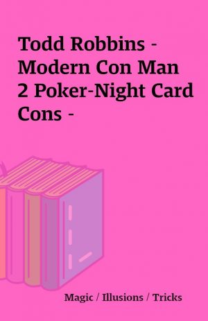 Todd Robbins – Modern Con Man 2 Poker-Night Card Cons –