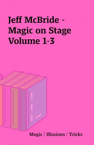 Jeff McBride – Magic on Stage Volume 1-3