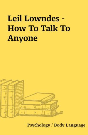 Leil Lowndes – How To Talk To Anyone