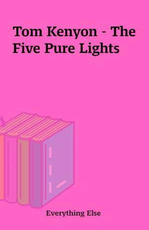 Tom Kenyon – The Five Pure Lights