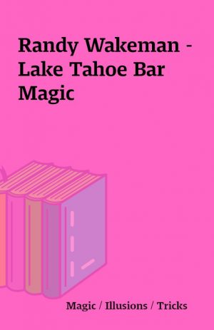 Randy Wakeman – Lake Tahoe Bar Magic