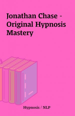 Jonathan Chase – Original Hypnosis Mastery