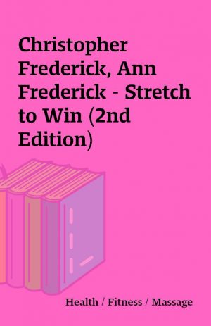 Christopher Frederick, Ann Frederick – Stretch to Win (2nd Edition)