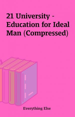 21 University – Education for Ideal Man (Compressed)