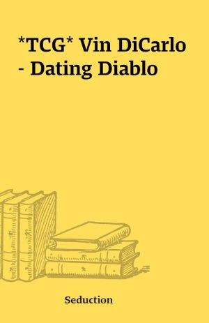 *TCG* Vin DiCarlo – Dating Diablo