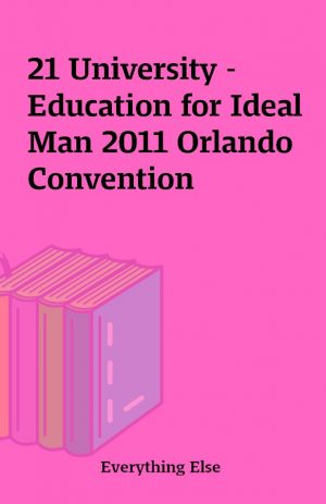 21 University – Education for Ideal Man 2011 Orlando  Convention