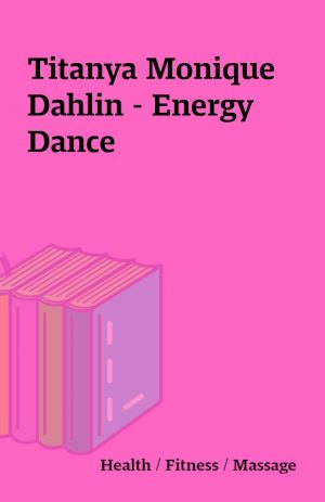 Titanya Monique Dahlin – Energy Dance