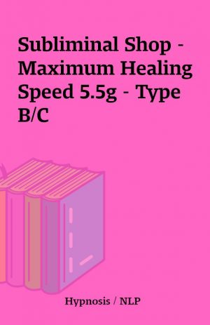 Subliminal Shop – Maximum Healing Speed 5.5g – Type B/C