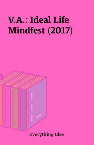 V.A.: Ideal Life Mindfest (2017)